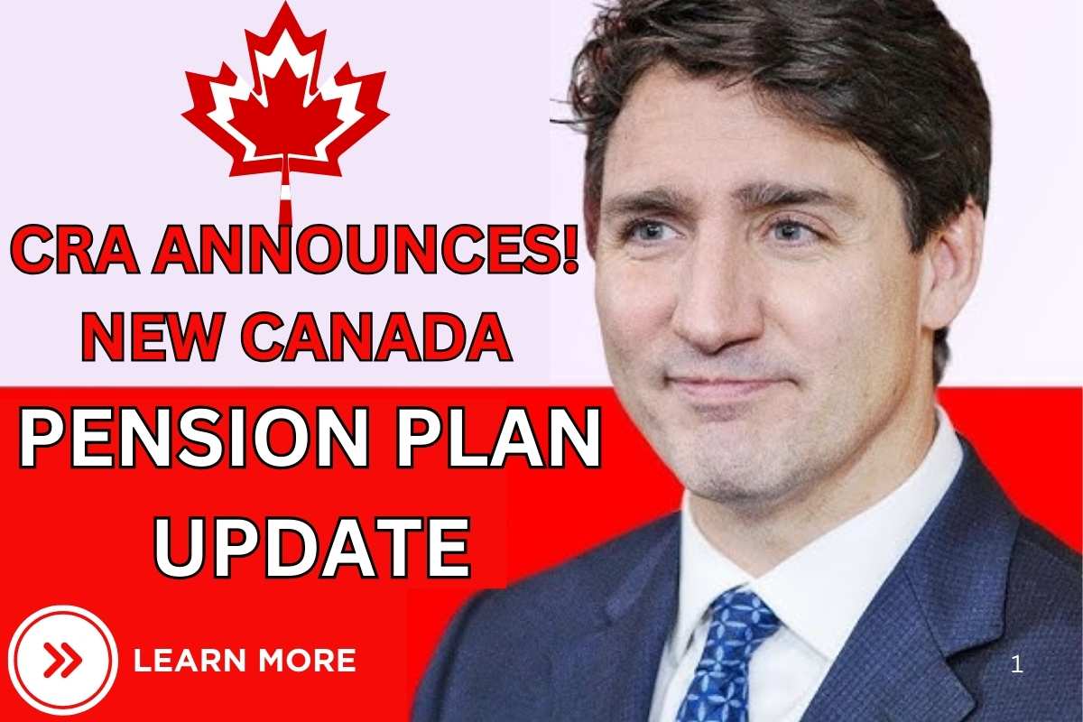 CRA Announces! New Canada Pension Plan Update