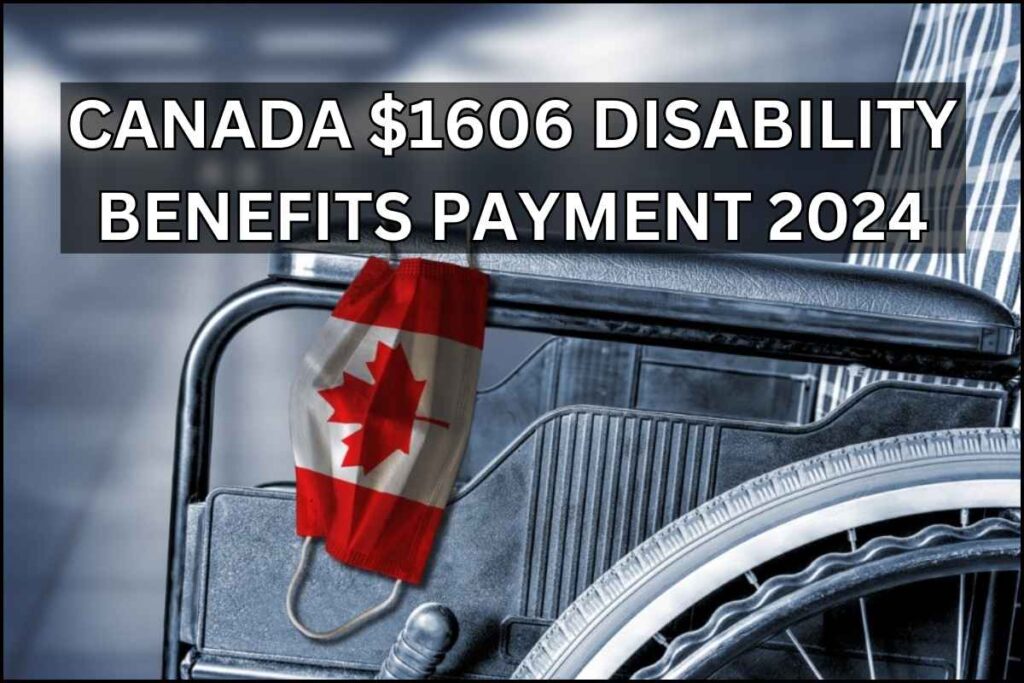 Canada $1606 Disability Benefits Payment 2024