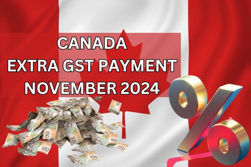 Canada Extra GST Payment In November 2024 