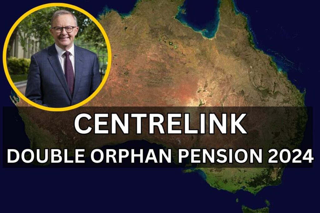 Centrelink Double Orphan Pension 2024