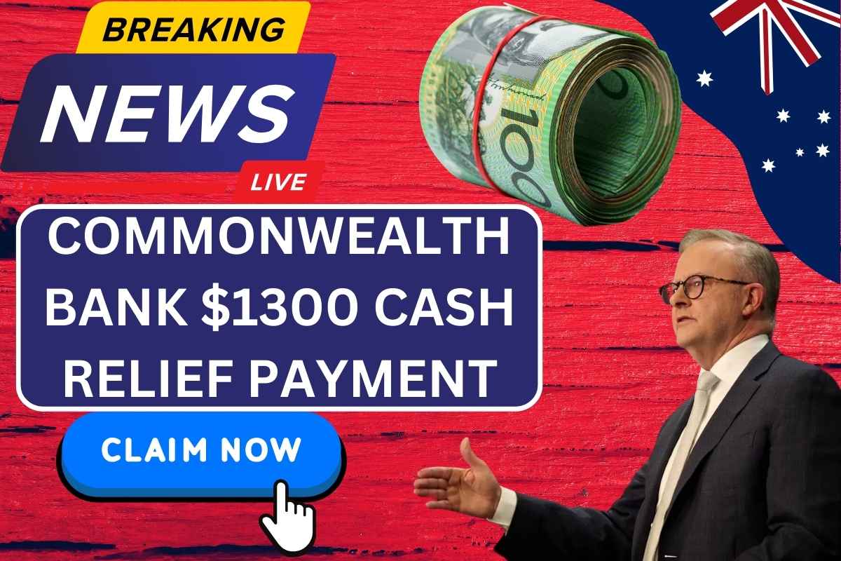 Commonwealth Bank $1300 Cash Relief In December 2024