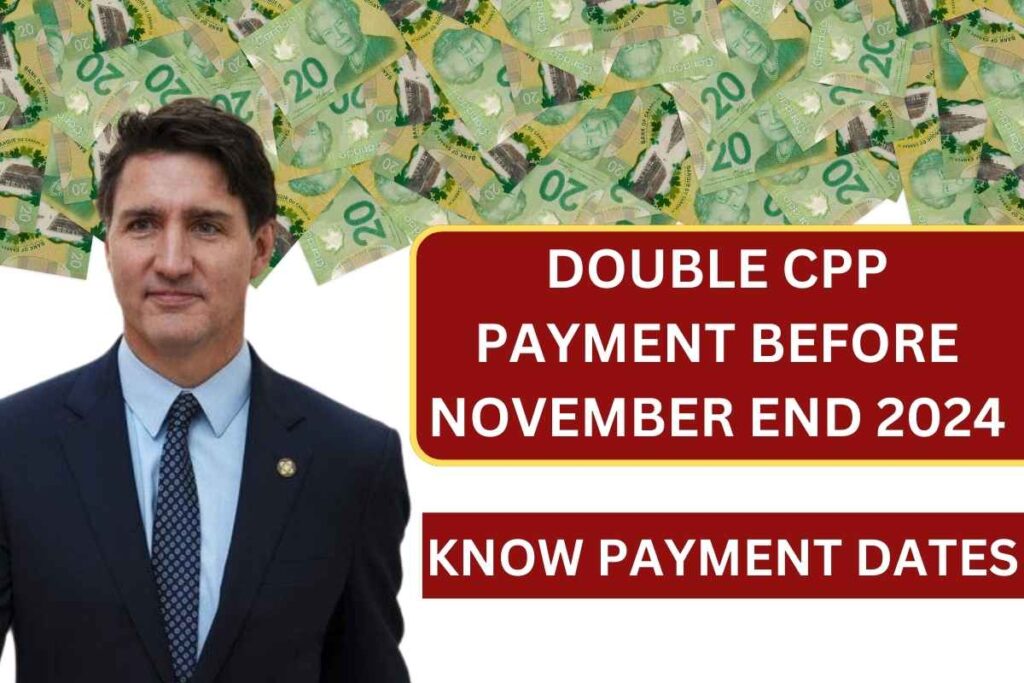 Double CPP Payment Before November End 2024, Check Payment Dates