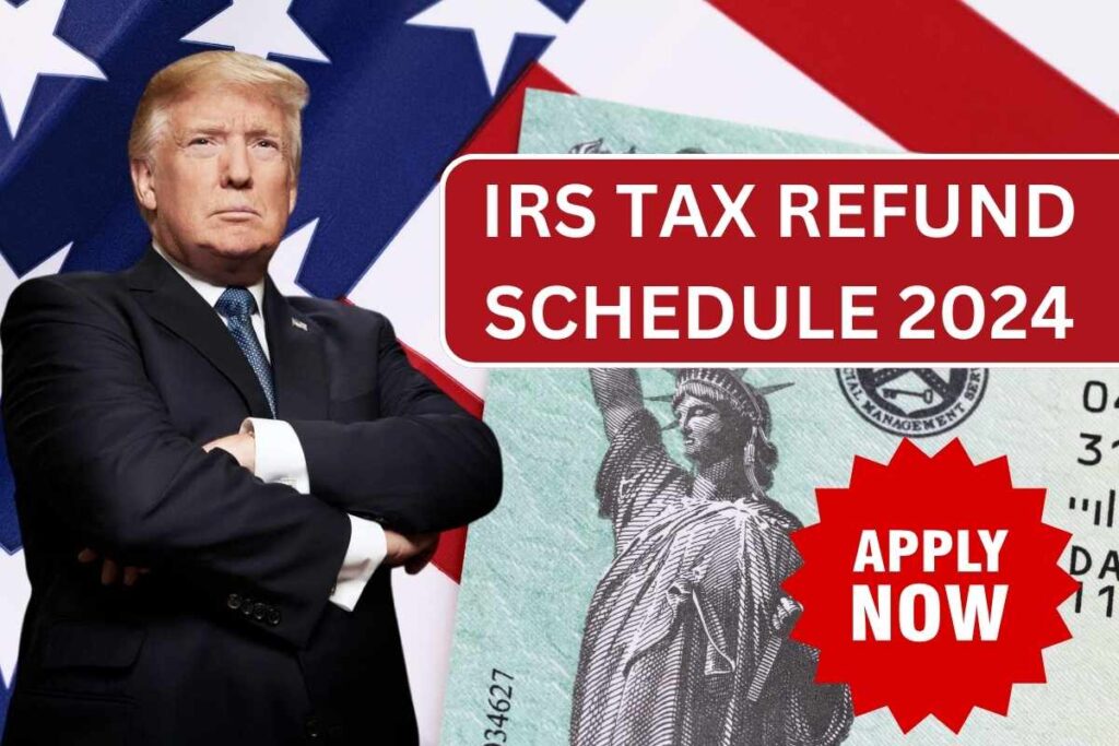 IRS Tax Refund Schedule 2024