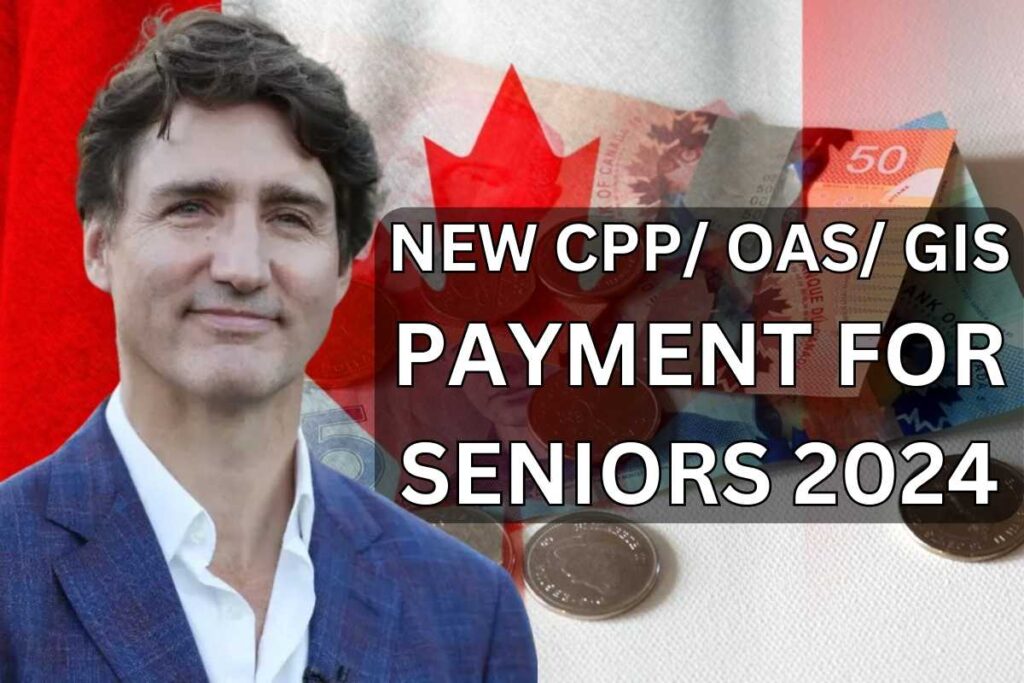 New CPP/OAS and GIS Payment for Canadian Seniors 2024 Check Payment Amount