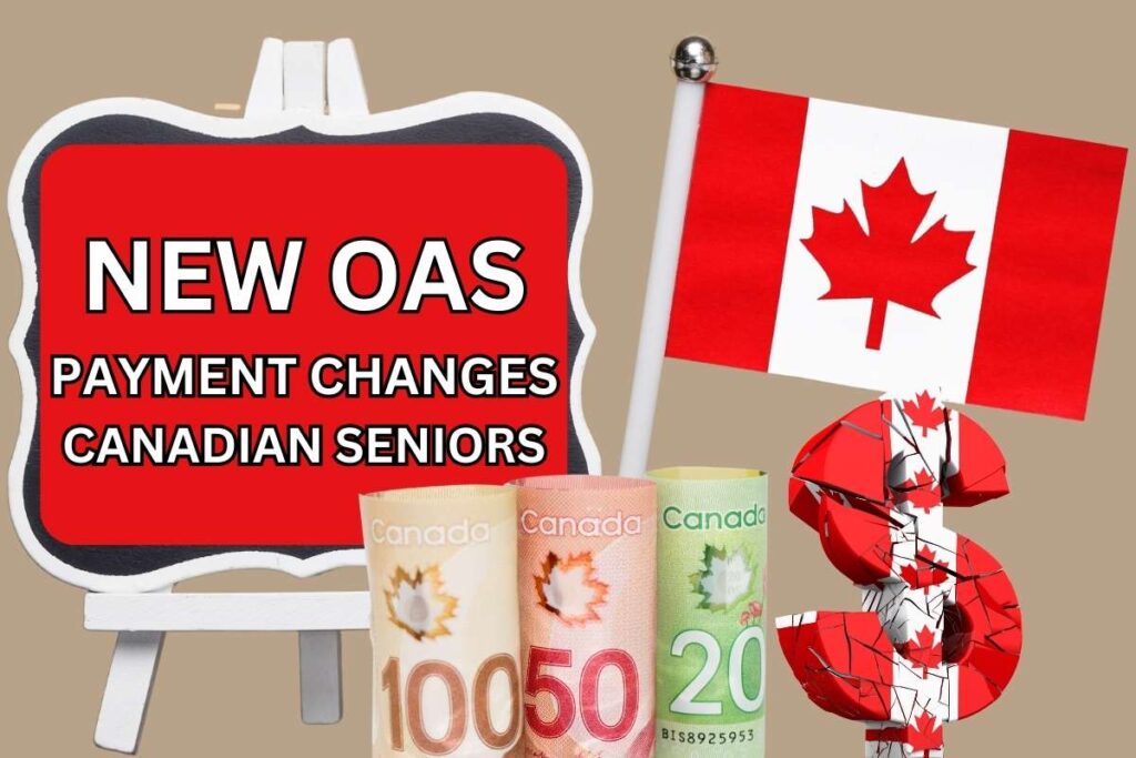 New OAS Payment Changes for Canadian Seniors