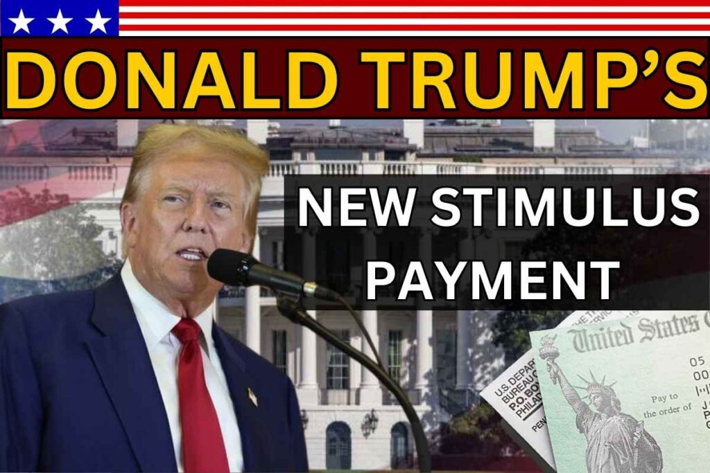 New Stimulus Payment After Donald Trump Is President In 2025