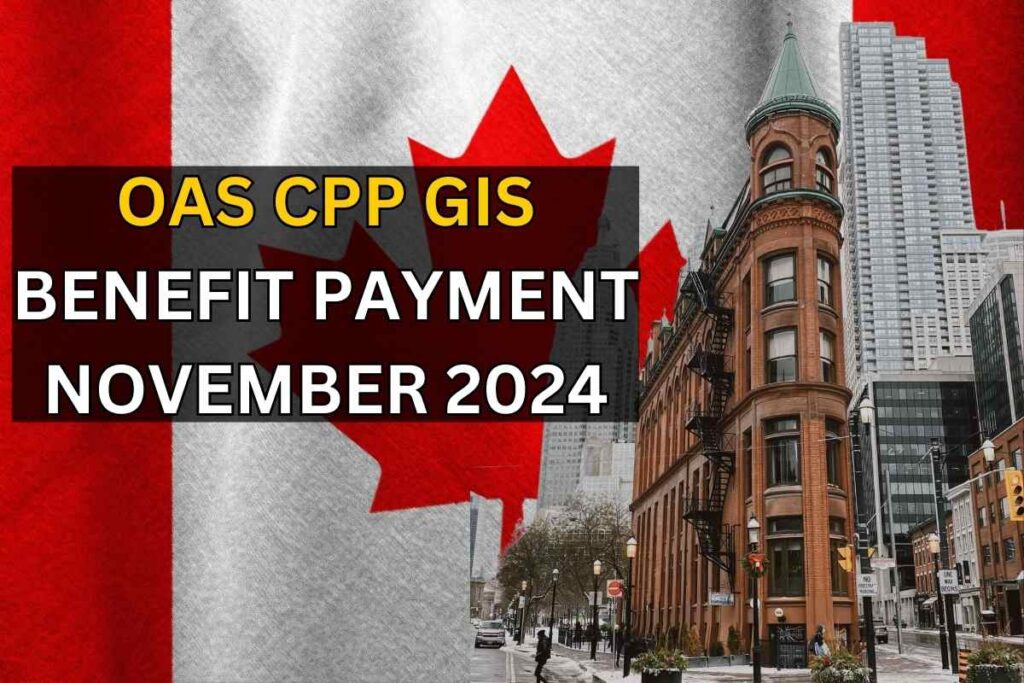 OAS CPP GIS Benefit Payment November 2024