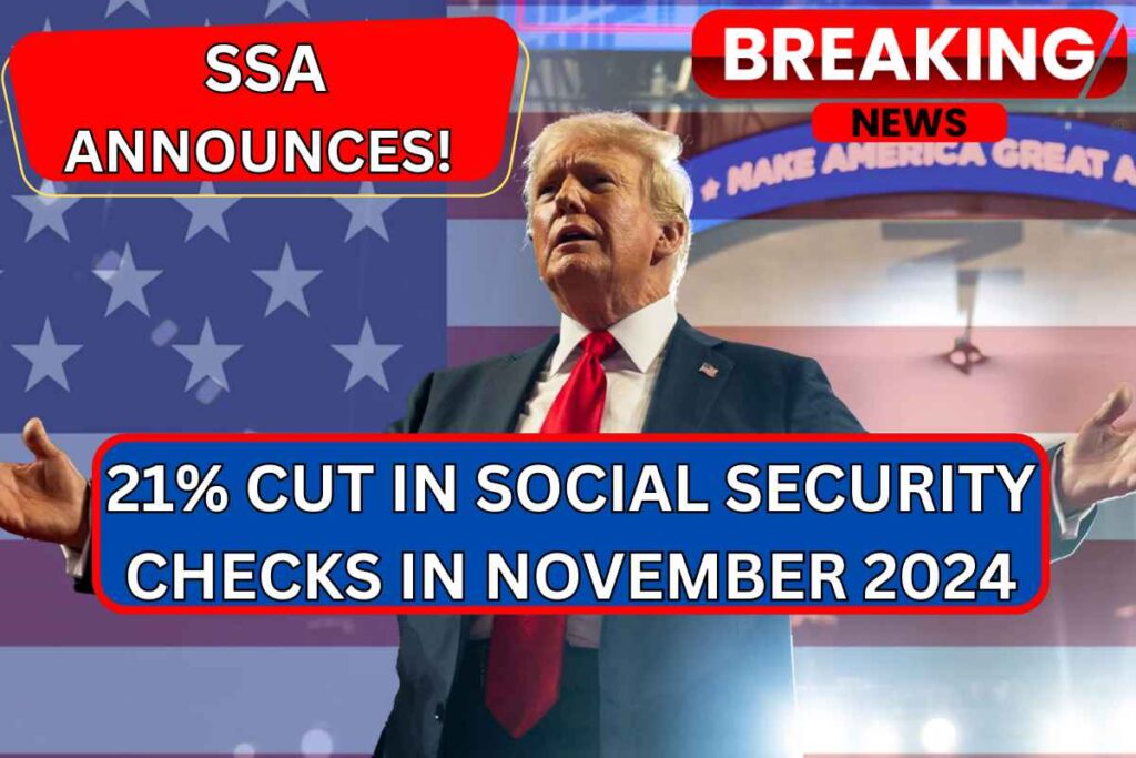 SSA Announces! ⁠21% Cut in Social Security Checks In November 2024