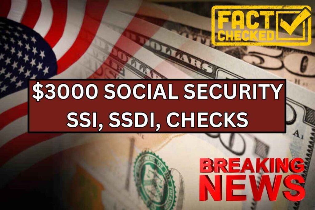 $3000 Social Security, SSI, SSDI, Checks In December 2024