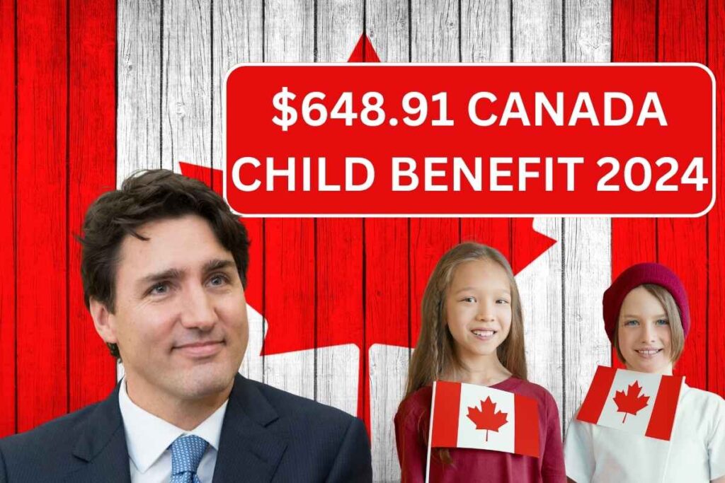 $648.91 Canada Child Benefit 2024, Know Eligibility & Payout Dates