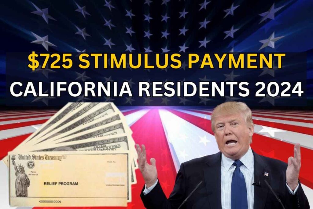 $725 Stimulus Payment For California Residents 2024