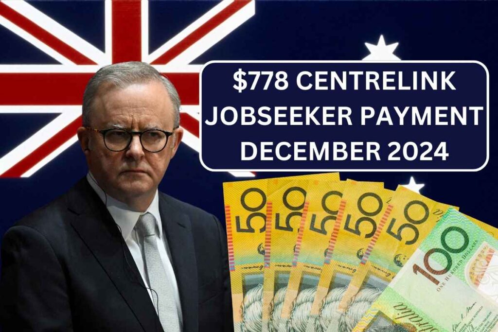 $778 Centrelink Jobseeker Payment December 2024, Know Dates & Eligibility