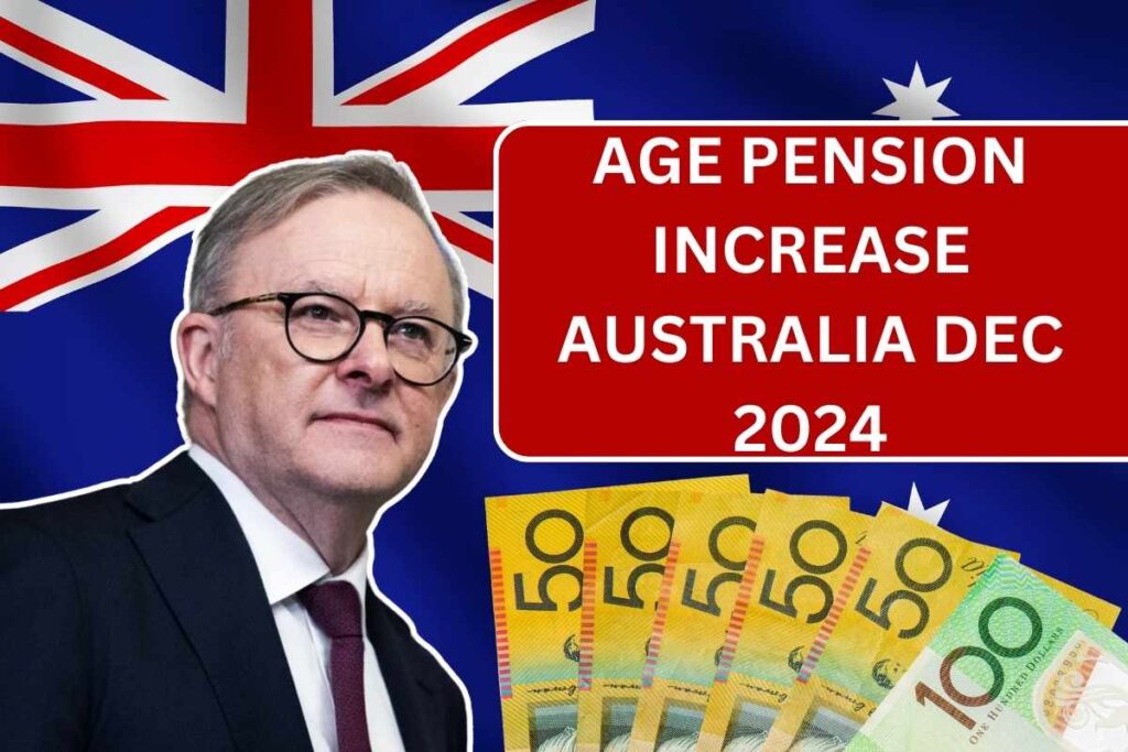 Age Pension Increase Australia Dec 2024