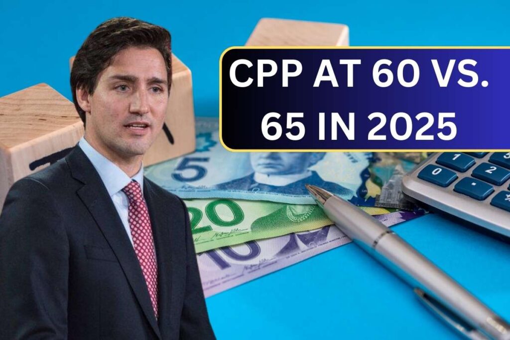 CPP at 60 vs. 65 in 2025