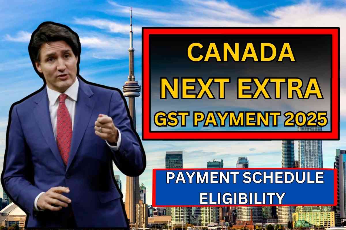 Canada Next Extra GST Payment 2025