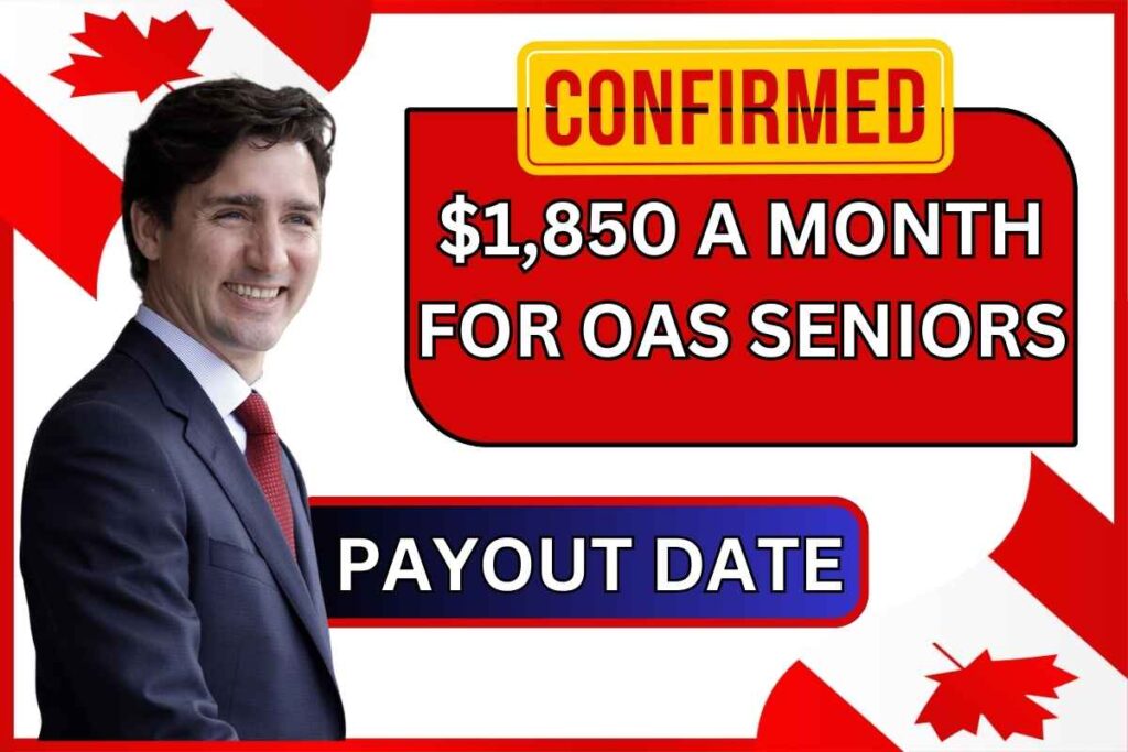 $1,850 a Month For OAS Seniors Payment Deposit Date 2025