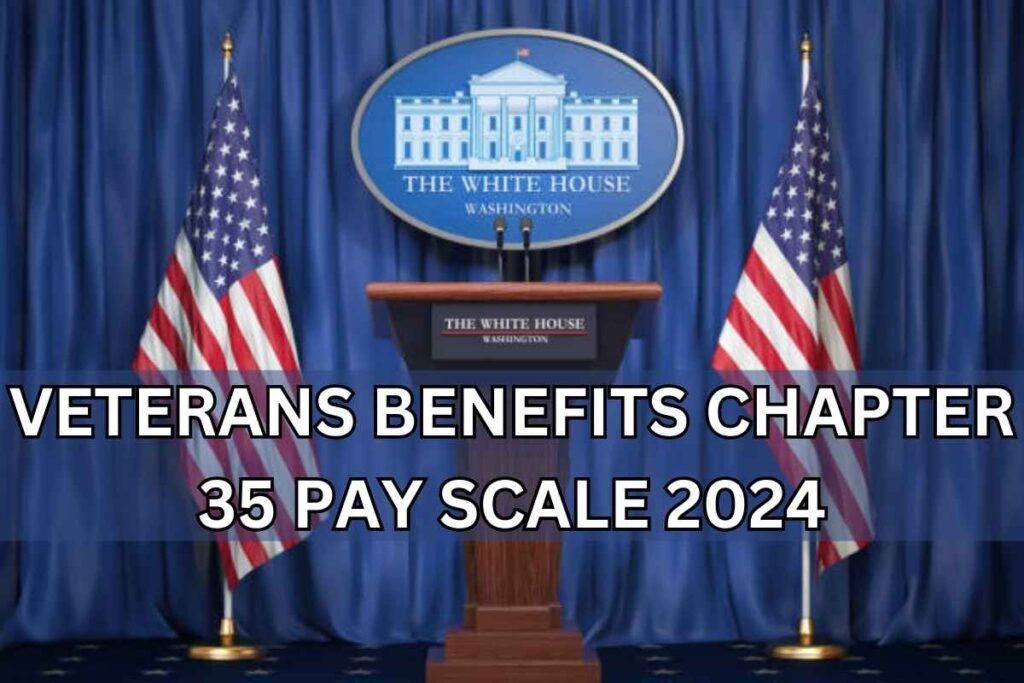 Veterans Benefits Chapter 35 Pay Scale 2024