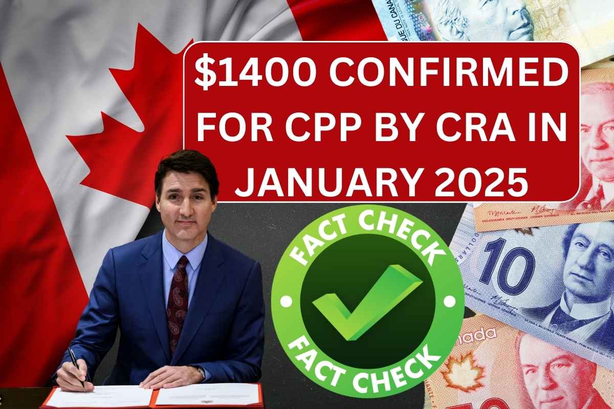 $1400 Confirmed For CPP By CRA In January 2025 - Check News