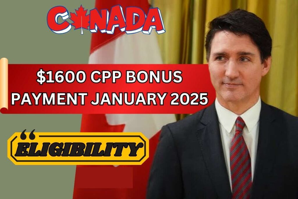 $1600 CPP Bonus Payment For January 2025