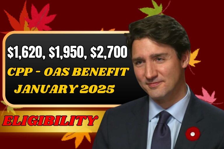 1,620, 1,950 & 2,700 CPP OAS Benefit For January 2025 Check