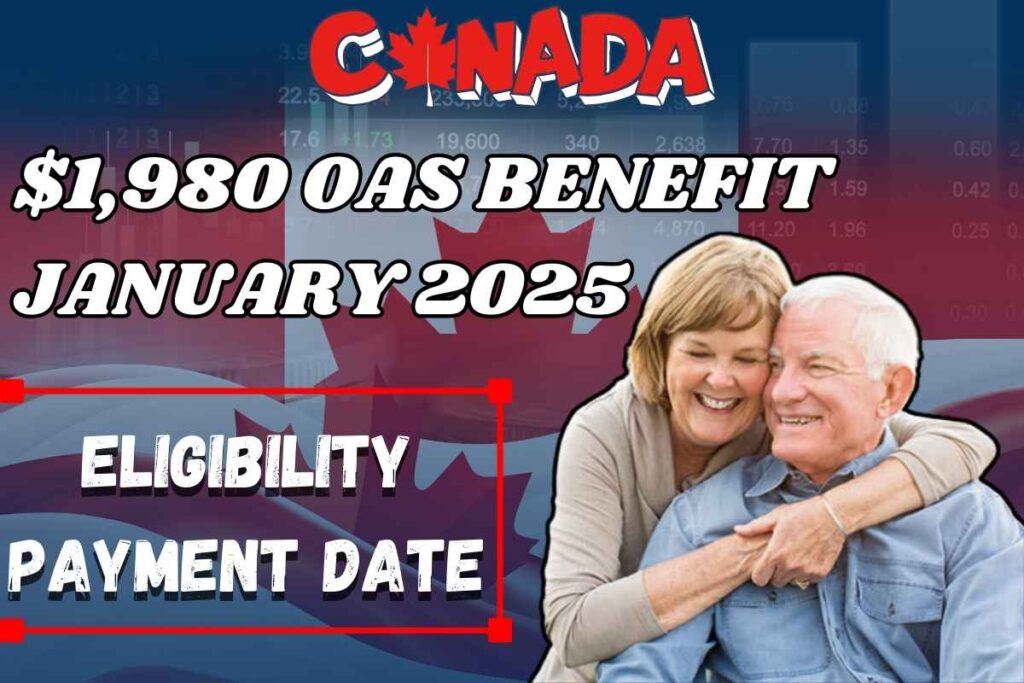 $1,980 OAS Benefit Checks In January 2025