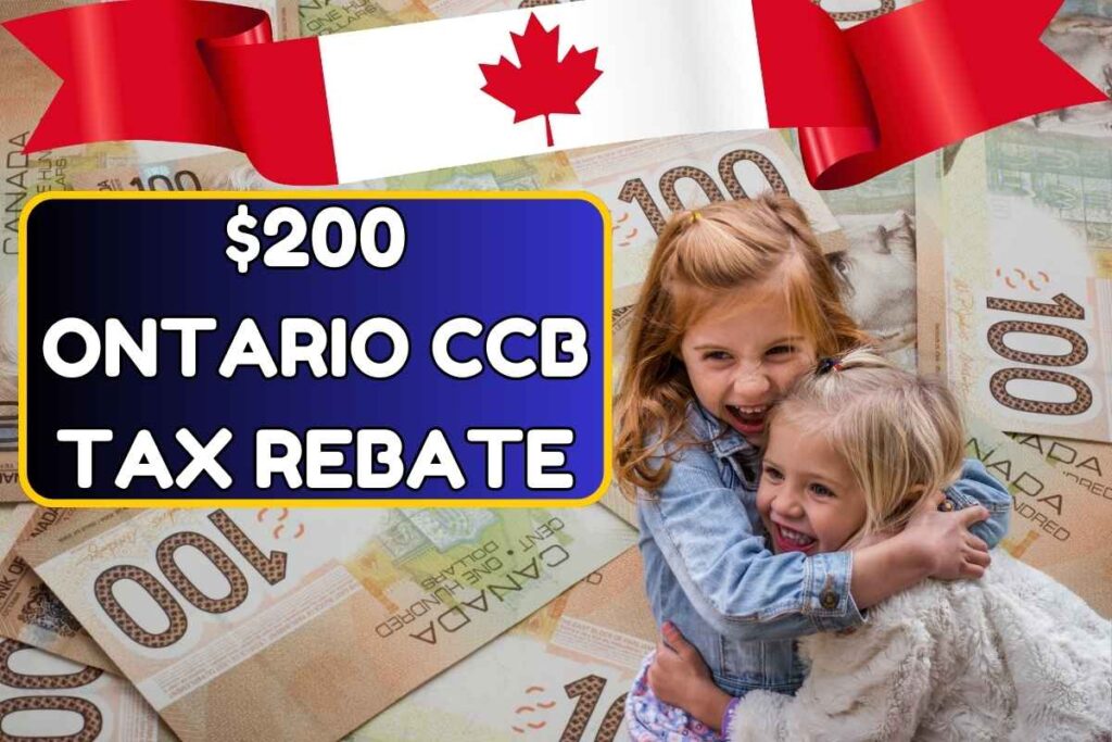 $200 Ontario CCB Tax Rebate 2025