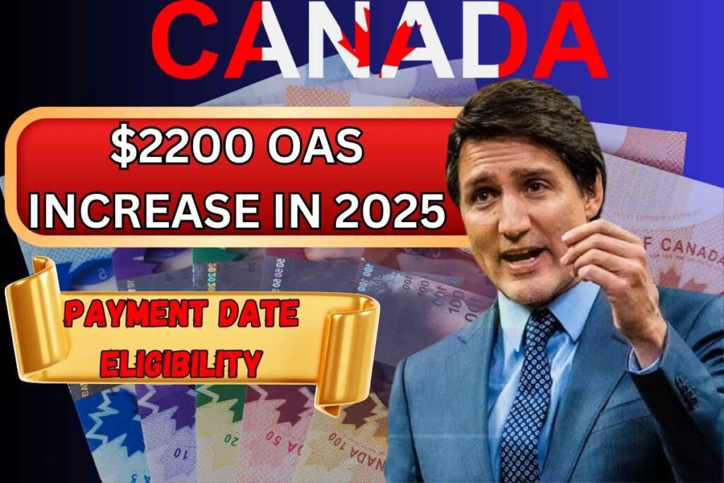 $2200 OAS Increase in 2025