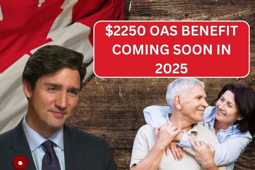 ⁠$2250 OAS Benefit Coming Soon: Know Eligibility, Payment Schedule