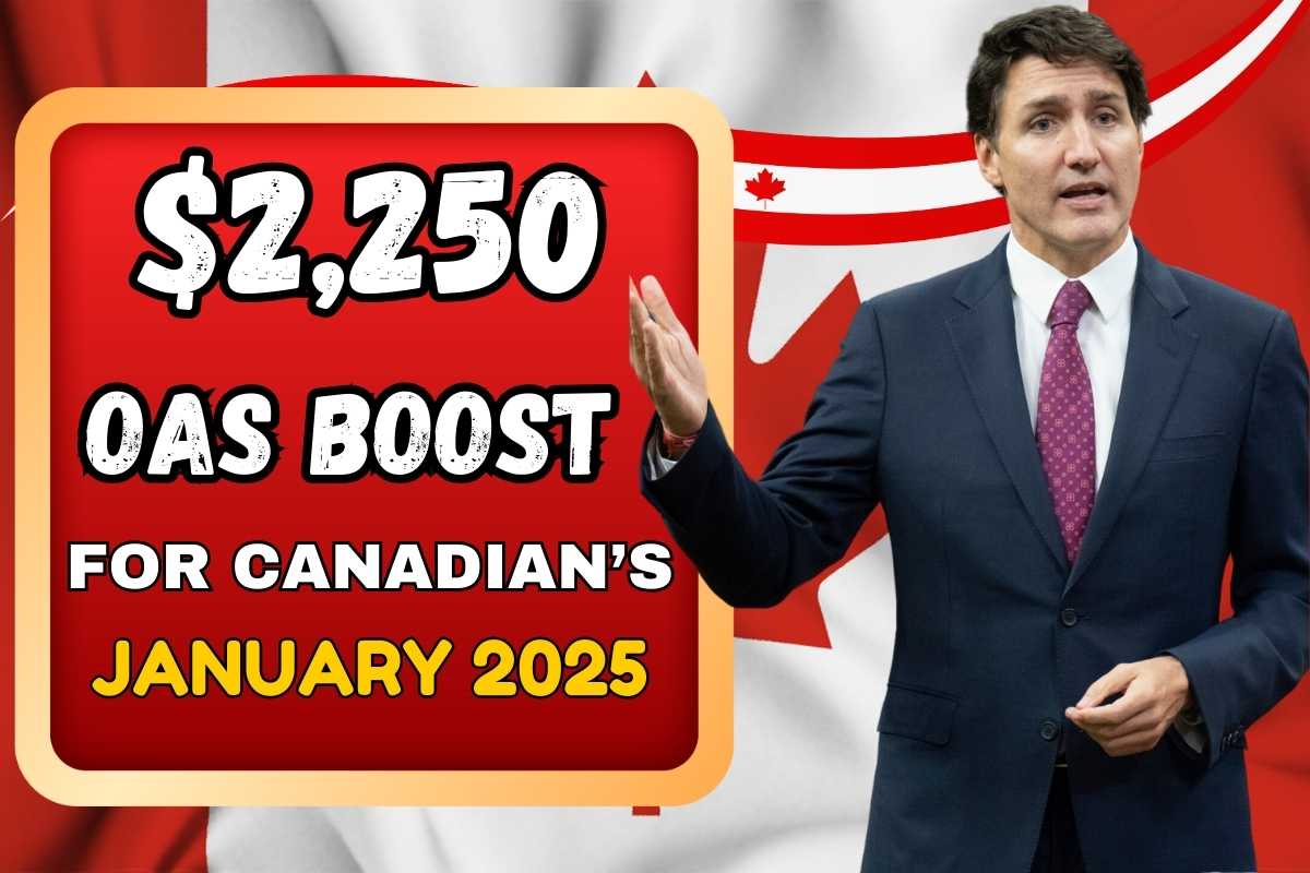 $2,250 OAS Boost for Seniors January 2025