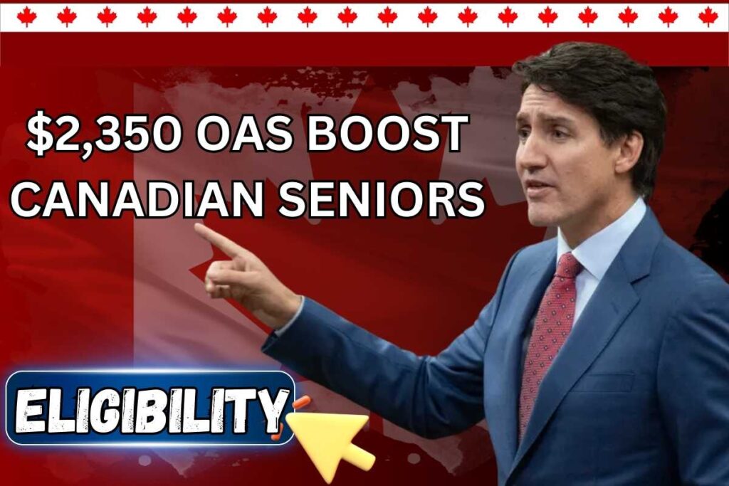 $2,350 OAS Boost To Canadian Seniors