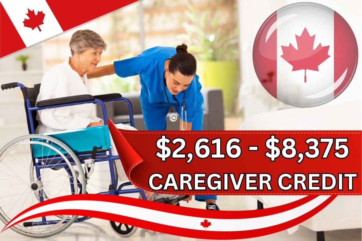 $2,616 - $8,375 Canada Caregiver Credit 2025