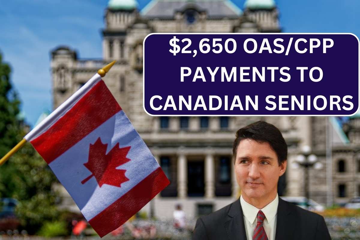 $2,650 OAS/CPP Payments to Canadian Seniors On January 13, 2025