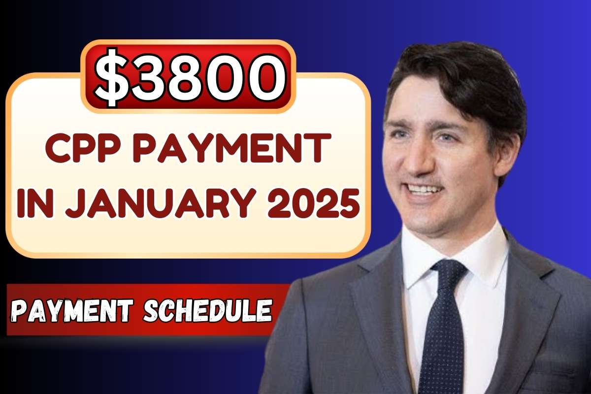 $3800 CPP Extra Payment In January 2025