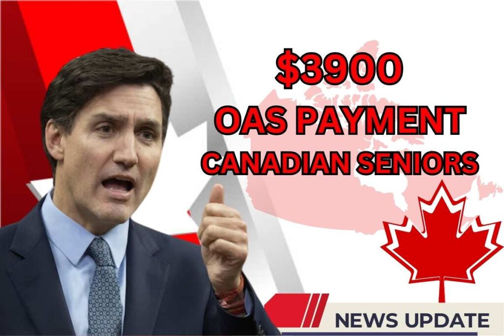 $3900 OAS Payment Approved To All Canadian Seniors