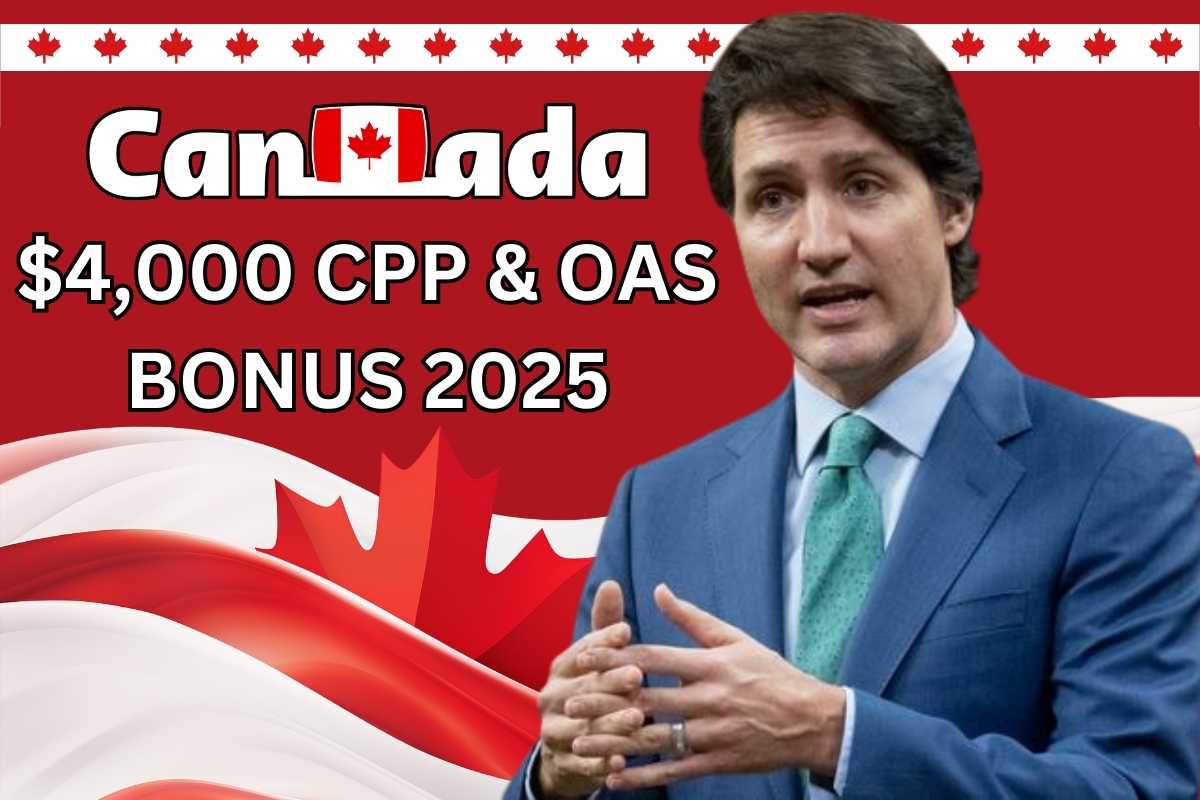 $4,000 CPP & OAS Bonus 2025