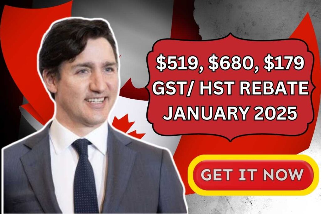 $519, $680, $179 GST HST Rebate In January 2025