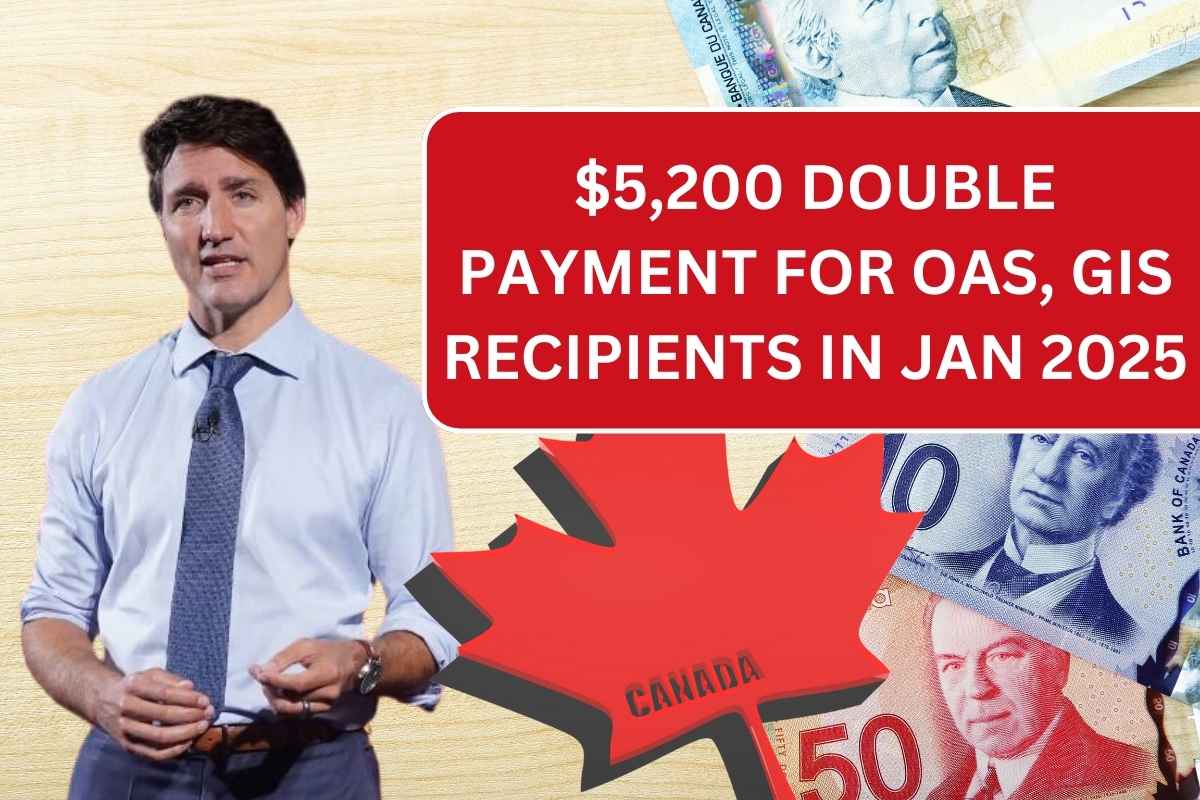 $5,200 Double Payment For OAS, GIS Recipients In Jan 2025