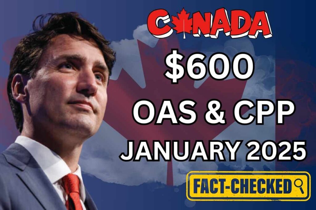 $600 OAS & CPP For January 2025