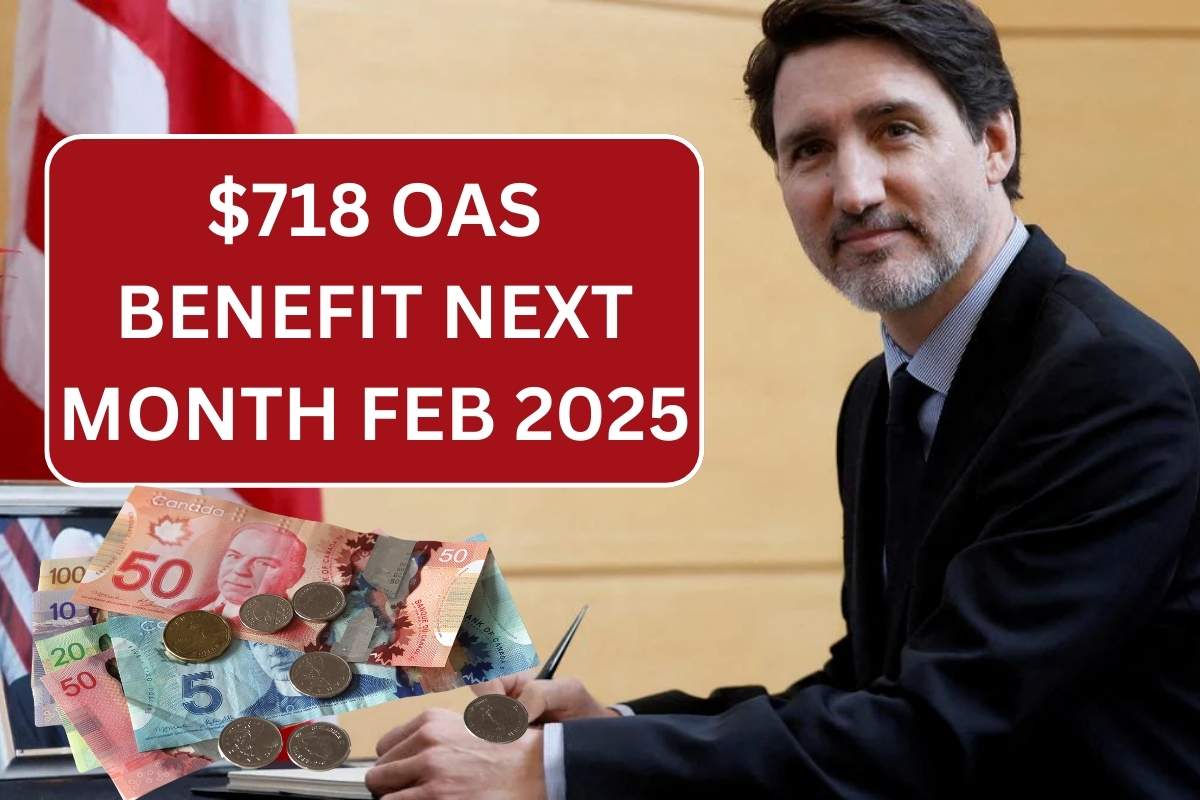 $718 OAS Benefit Next Month Feb 2025: Eligibility Criteria, Payment Date