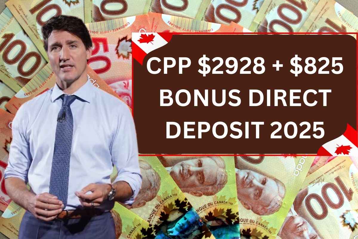 CPP $2928 + $825 Bonus Direct Deposit 2025 - By CRA, Know Eligibility