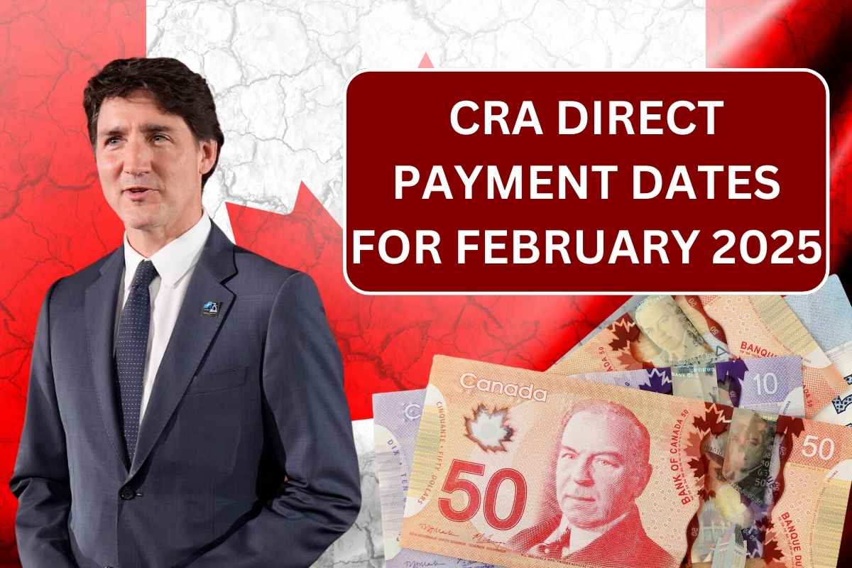 CRA Direct Payment Dates For February 2025 - CPP, OAS, GIS, GST, HST