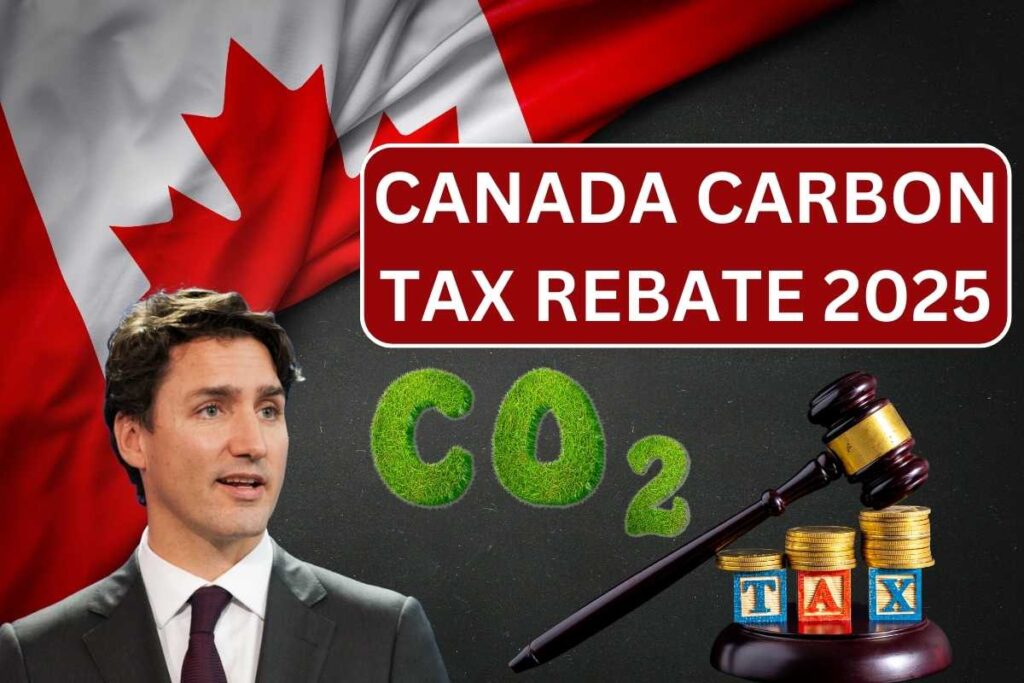 Canada Carbon Tax Rebate 2025, Know Amount & Payout Dates