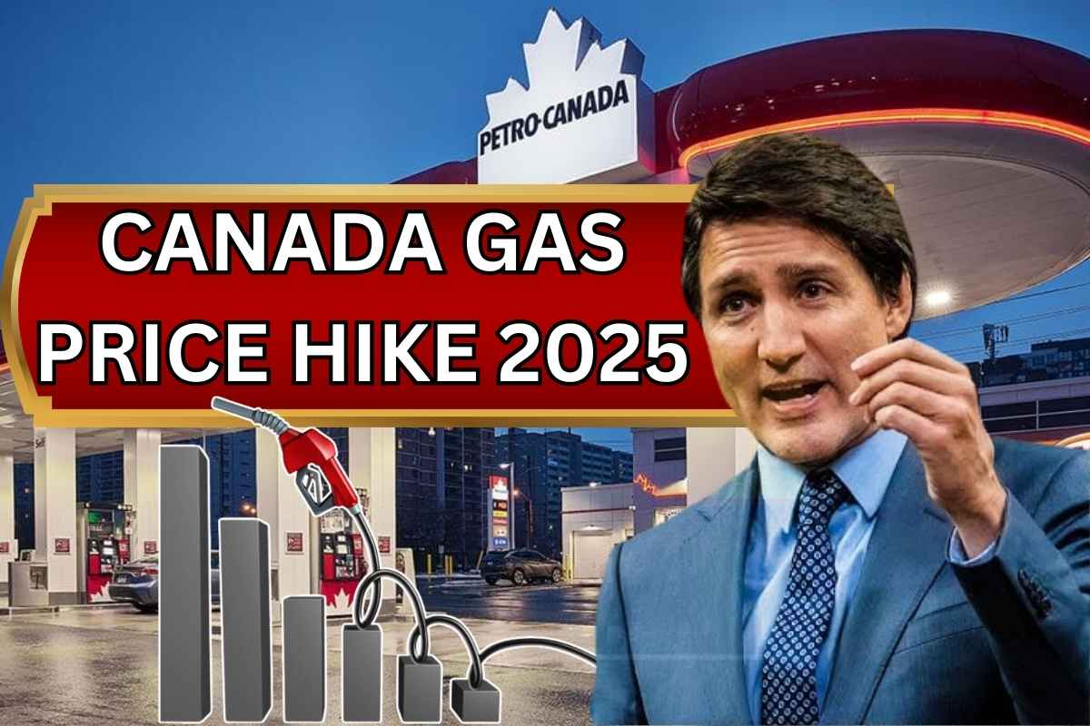 Canada Gas Price Hike 2025 Know Expected Increase, Why & How Much?