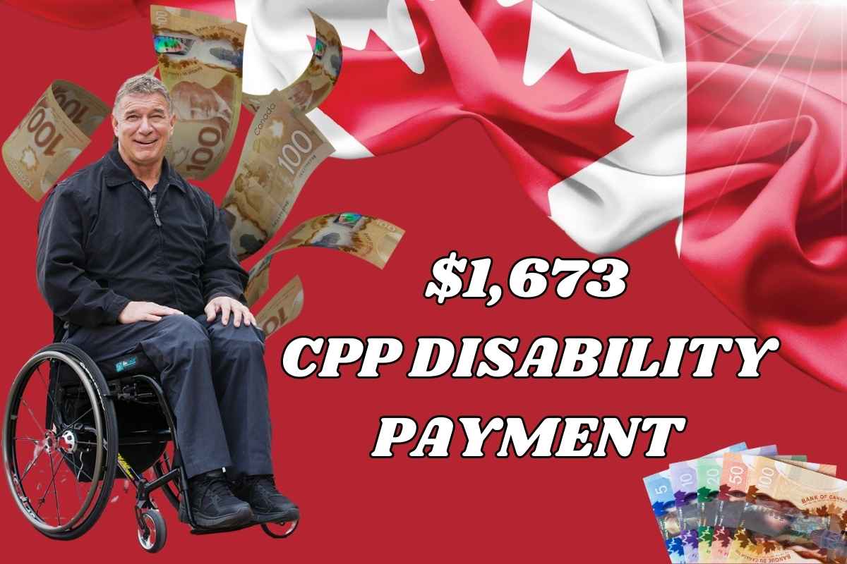 $1,673 CPP Disability Payment In 2025