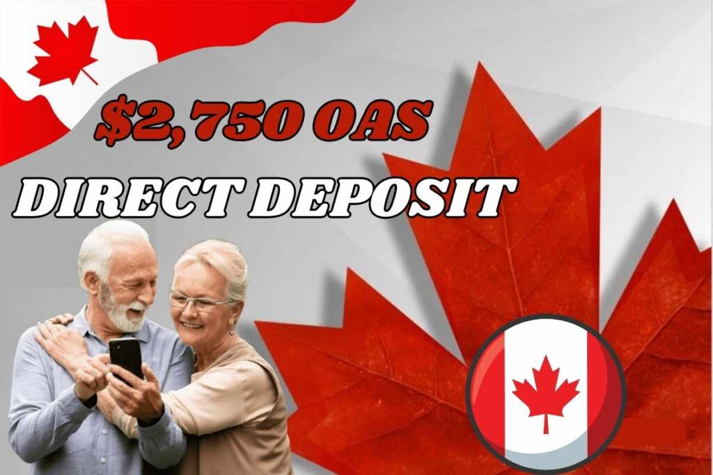 $2,750 OAS Direct Deposit for Seniors By CRA In February 2025