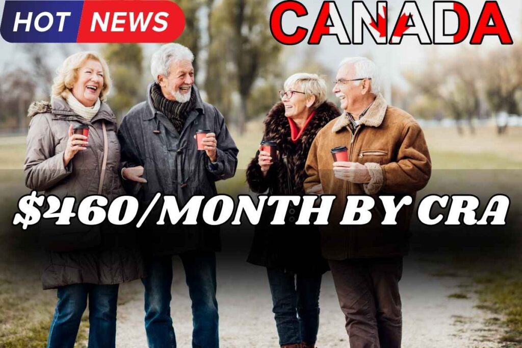 $460/Month By CRA In February 2025