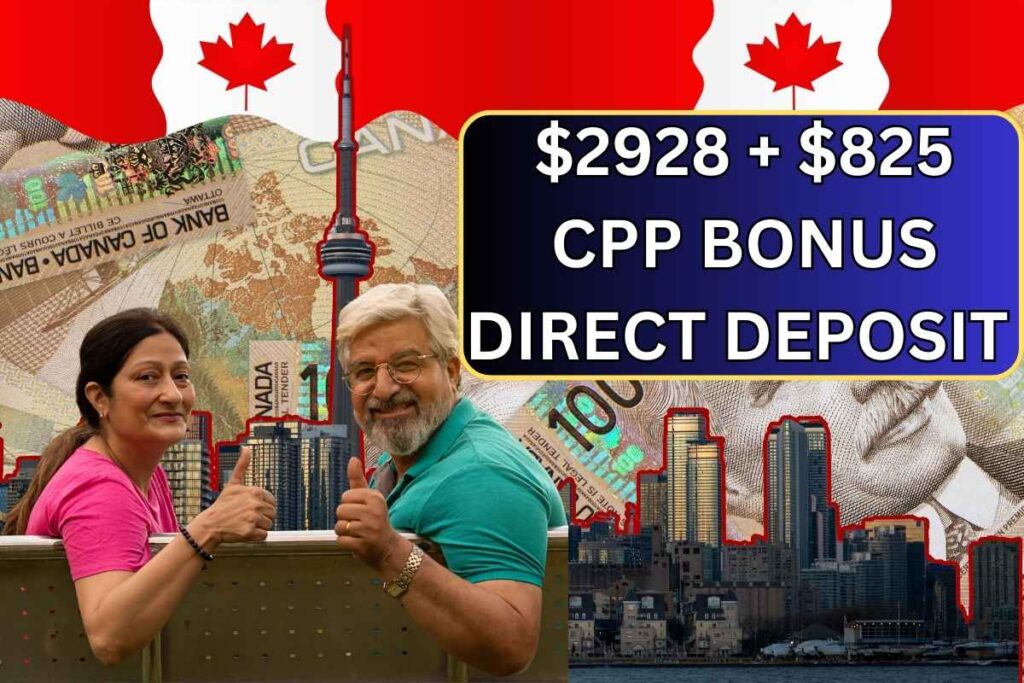 CPP $2928 + $825 Bonus Direct Deposit February 2025